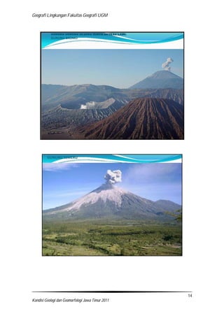 Geografi Lingkungan Fakultas Geografi UGM
14
Kondisi Geologi dan Geomorfologi Jawa Timur 2011
 