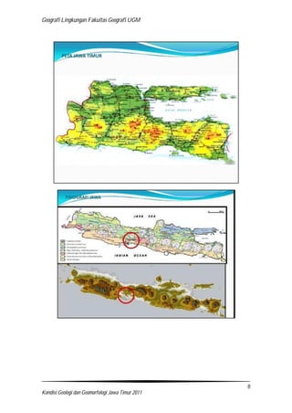 Geografi Lingkungan Fakultas Geografi UGM
8
Kondisi Geologi dan Geomorfologi Jawa Timur 2011
 