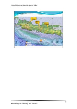Geografi Lingkungan Fakultas Geografi UGM
9
Kondisi Geologi dan Geomorfologi Jawa Timur 2011
 