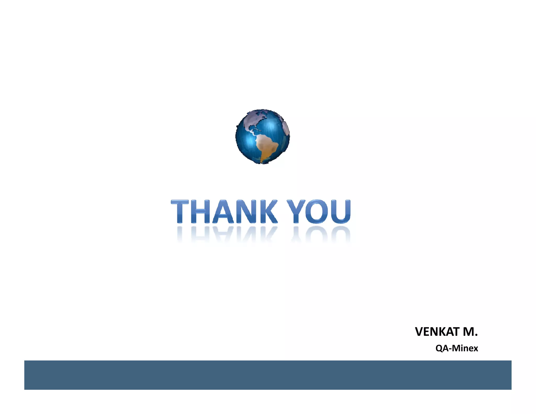 VENKAT M.
  QA-Minex
 