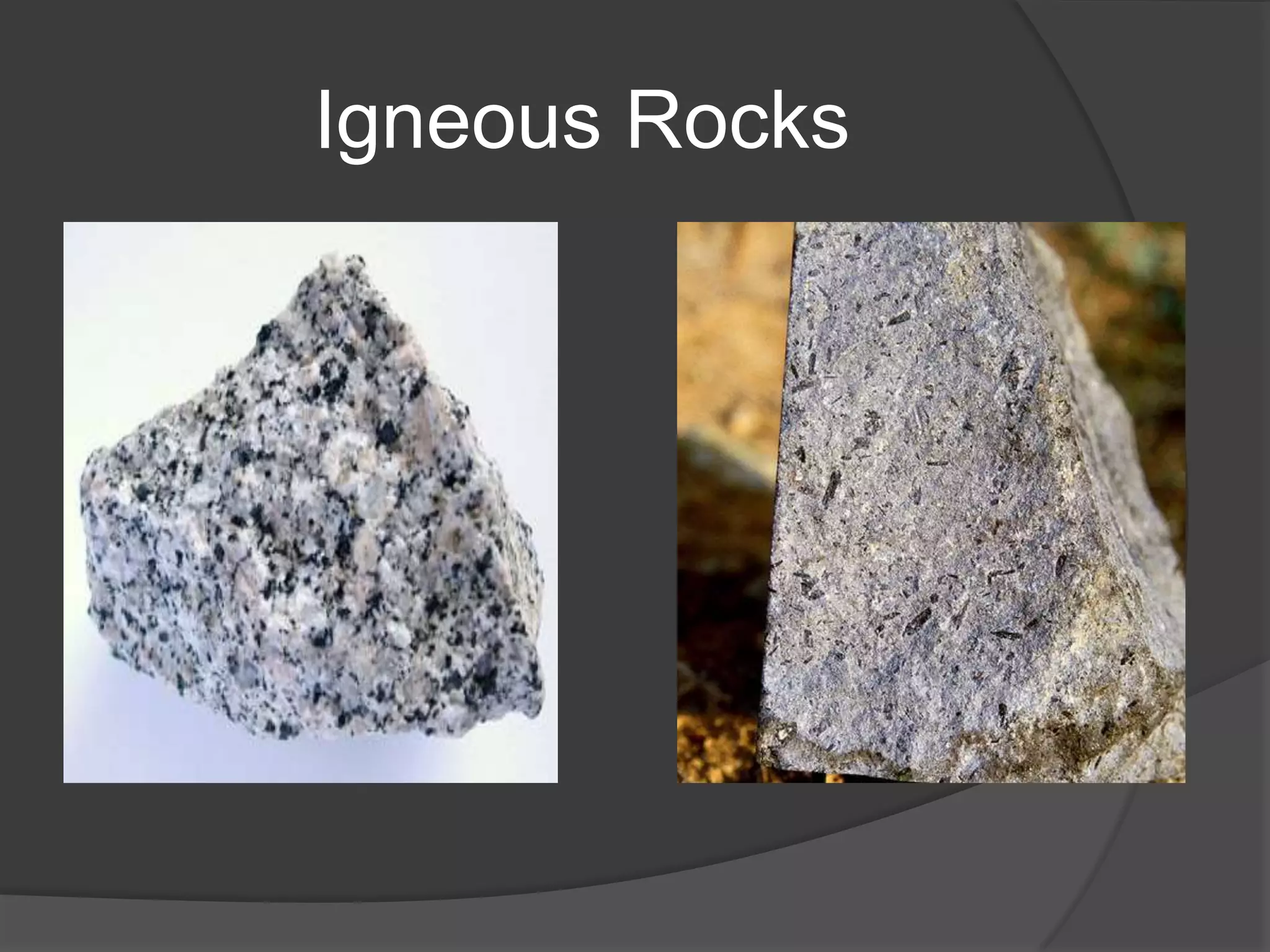 Igneous Rocks
 
