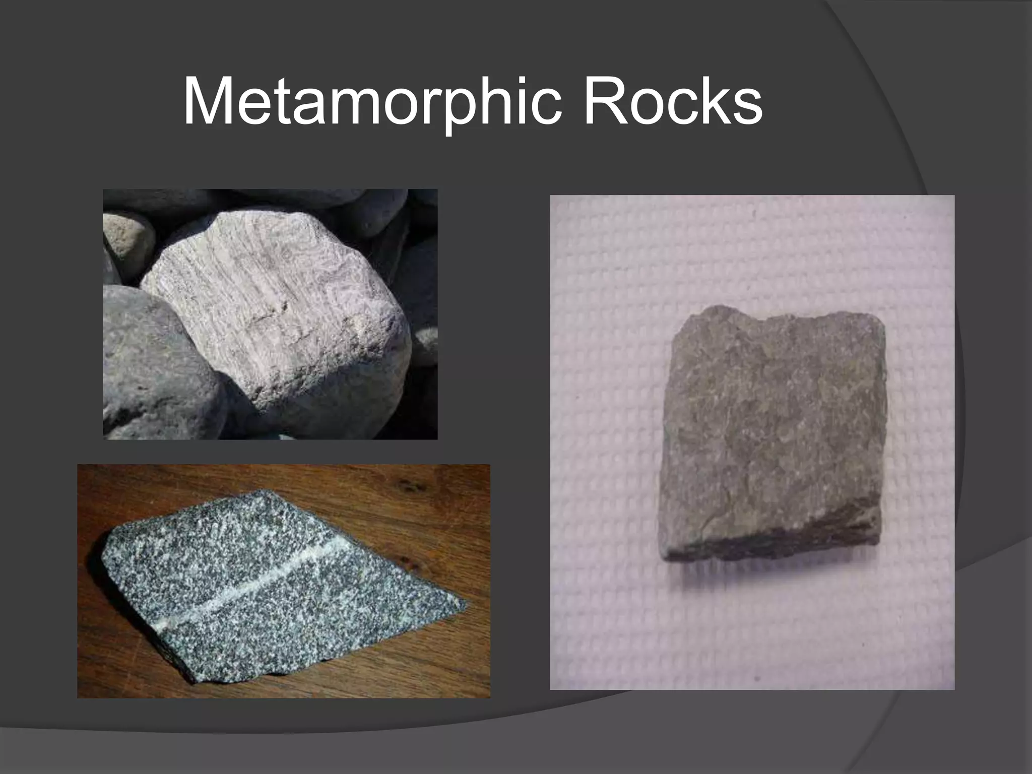 Metamorphic Rocks
 
