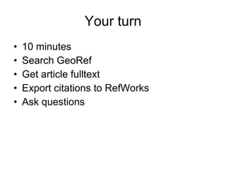 Your turn 10 minutes Search GeoRef Get article fulltext Export citations to RefWorks Ask questions 