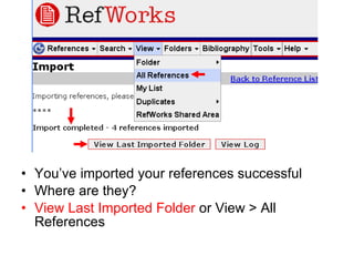 You’ve imported your references successful Where are they? View Last Imported Folder  or View > All References 