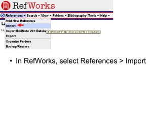 In RefWorks, select References > Import 
