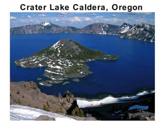 Crater Lake Caldera, Oregon




                              Chapter 9
 