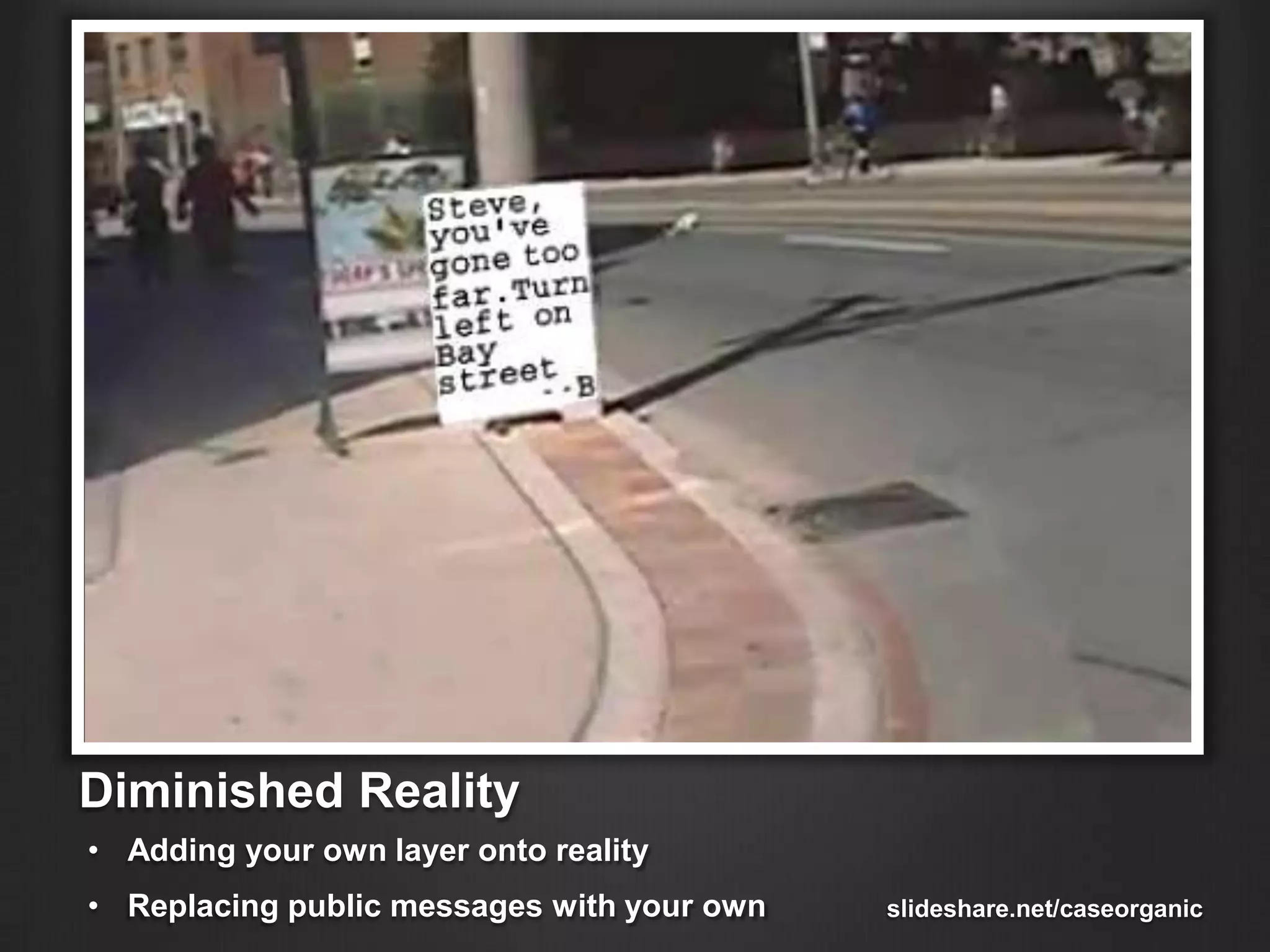 Diminished RealityAdding your own layer onto reality