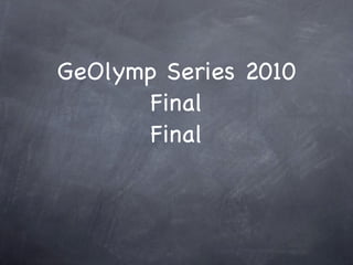 GeOlymp Series 2010 Final Final 