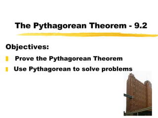 The Pythagorean Theorem - 9.2 ,[object Object],[object Object],[object Object]