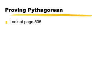 Proving Pythagorean Look at page 535