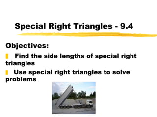 Special Right Triangles - 9.4 ,[object Object],[object Object],[object Object]