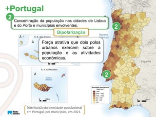 Distribuição da densidade populacional
em Portugal, por municípios, em 2021.
Reduzidas densidades populacionais no interio...