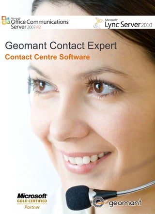 Geomant Contact Expert
Contact Centre Software

 