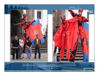 El calentamiento de área resulta ser muy importante en el marketing de ciudad, al atraer la atención de los
                            turistas y al llevarlos a ser parte del espectáculo
 