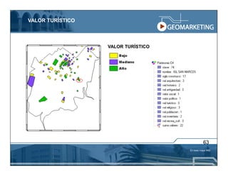 VALOR TURÍSTICO




                  VALOR TURÍSTICO




                                              63
                                    En base mapa IMQ
 