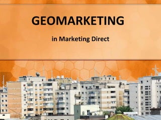 in Marketing Direct GEOMARKETING 