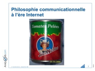 Philosophie communicationnelle à l’ère Internet Source :  