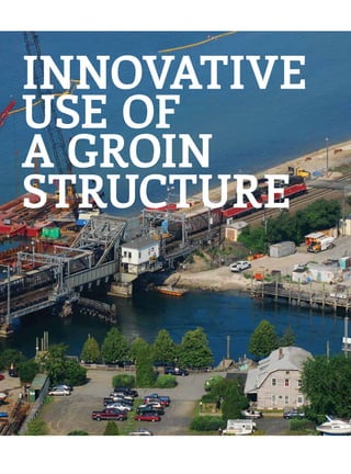 47www.asce.org/geo
INNOVATIVE
USE OF
A GROIN
STRUCTURE
 