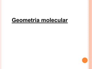 Geometria molecular
 