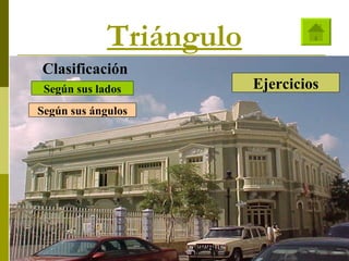 Triá ngulo Clasificación Según sus lados Según sus ángulos Ejercicios 