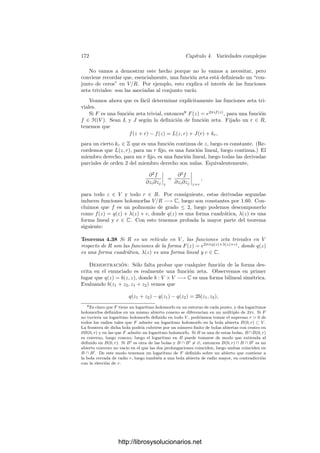 4.4. Superﬁcies de Riemann 165
Observemos que f es localmente inyectiva alrededor de un punto a ∈ X si
y sólo si e(f, a) = 1. El teorema siguiente recoge los hechos que acabamos de
probar junto con algunos más.
Teorema 4.31 Sea f : X −→ Y una aplicación holomorfa no constante entre
superﬁcies de Riemann. Entonces:
a) f es abierta, cerrada y suprayectiva.
b) Para cada y ∈ Y , el conjunto f−1
[y] es ﬁnito.
c) Para cada y ∈ Y y cada abierto V que contenga a f−1
[y], existe un entorno
abierto U de y tal que f−1
[U] ⊂ V .
d) Para cada punto de escisión y ∈ Y existe un entorno abierto U de y tal
que
f−1
[U] =
n
 