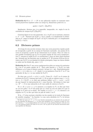 5.5. Extensión de valores absolutos 209
Teorema 5.21 Sea K un cuerpo completo no arquimediano y
f(x) = anxn
+ · · · + a1x + a0
un polinomio con coeﬁcientes enteros (en K), an = 0. Si |an|  1 y |ai| = 1
para un i = 0 entonces f es reducible.
Demostración: Sea 0  i  n el mayor ı́ndice tal que |ai| = 1. Deﬁnimos
g0(x) =
1
ai
(aixi
+ · · · + a1x + a0), h0(x) = ai.
Claramente ambos polinomios tienen coeﬁcientes enteros, son primos entre
sı́, g0(x) es mónico y
|f(x) − g0(x)h0(x)| = |anxn + · · · + ai+1xi+1
|  1.
También es obvio que ḡ0(x) y h̄0(x) son primos entre sı́. El lema de Hensel
implica que f se descompone en producto de dos polinomios, uno de grado i y
otro de grado n − i, luego es reducible.
Teorema 5.22 Sea K un cuerpo completo no arquimediano y f(x) un polino-
mio mónico irreducible en K[x]. Si el término independiente de f(x) es entero,
entonces los coeﬁcientes restantes también lo son.
Demostración: Sea c el coeﬁciente de f(x) con mayor valor absoluto. He-
mos de probar que |c| ≤ 1. En caso contrario f(x)/c tiene todos sus coeﬁcientes
enteros y uno de ellos igual a 1. Su coeﬁciente director es 1/c, y se cumple
|1/c|  1, luego por el teorema anterior f(x) serı́a reducible, en contra de lo
supuesto.
5.5 Extensión de valores absolutos
Nos ocupamos ahora del problema de extender el valor absoluto de un cuerpo
completo a una extensión ﬁnita. En primer lugar probaremos que si k es un
cuerpo métrico completo, entonces cada valor absoluto de k admite una única
extensión a cualquier extensión ﬁnita de k. Empezaremos ocupándonos de la
unicidad, para lo cual necesitamos la noción de norma:
Deﬁnición 5.23 Sea K un cuerpo métrico y V un espacio vectorial sobre K.
Una norma en V (para un valor absoluto preﬁjado en K) es una aplicación
  : V −→ R que cumpla las propiedades siguientes:
a) v ≥ 0 para todo v ∈ V y v = 0 si y sólo si v = 0,
b) v + w ≤ v + w para todo v, w ∈ V ,
c) αv = |α|v para todo α ∈ K y todo v ∈ V .
http://librosysolucionarios.net
 