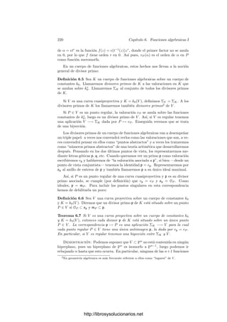 210 Capı́tulo 5. Cuerpos métricos
Claramente V es un espacio métrico con la distancia dada por v − w. Se
comprueba sin diﬁcultad que la suma y el producto en V son funciones continuas.
Dos normas  1 y  2 en un mismo espacio V son equivalentes si existen
números reales 0  m  M tales que
v1 ≤ mv2 y v2 ≤ Mv1
para todo v ∈ V . Es obvio que dos normas equivalentes inducen la misma
topologı́a en V .
Teorema 5.24 Sea K un cuerpo métrico en el que hemos preﬁjado un valor
absoluto. Entonces la aplicación en Kn
deﬁnida mediante
x = máx

|xi|


 i = 1, . . . , n

es una norma. Si K es completo entonces Kn
es completo con esta norma.
Demostración: La comprobación de que en efecto es una norma es rutina-
ria. Observemos que   induce en Kn
la topologı́a producto (las bolas abiertas
para la norma son productos de bolas abiertas en K del mismo radio). Es fácil
ver que si una sucesión es de Cauchy en Kn
, entonces sus coordenadas son de
Cauchy en K, luego si K es completo convergen, y la sucesión dada también.
Teorema 5.25 Sea K un cuerpo métrico completo y sea V un K-espacio vec-
torial de dimensión ﬁnita. Entonces todas las normas sobre V (para un valor
absoluto preﬁjado) son equivalentes y V es completo con cualquiera de ellas.
Demostración: Supongamos primero que V = Kn
. Sea  ∗
cualquier
norma en Kn
y sea   la norma deﬁnida en el teorema anterior. Basta ver que
ambas son equivalentes. Sea e1, . . . , en la base canónica de Kn
. Entonces para
todo x ∈ Kn
se cumple
x∗
= x1e1 + · · · + xnen∗
≤ |x1|e1∗
+ · · · + |xn|en∗
≤ Mx,
donde M = e1∗
+ · · · + en∗
.
Ahora hemos de probar la relación opuesta. Basta ver que existen constantes
Ni de modo que si x ∈ Kn
, entonces |xi| ≤ Nix∗
, pues en tal caso N = máx Ni
cumple x ≤ Nx∗
. Lo probaremos por inducción sobre n.
Si n = 1 basta tomar N1 = 1/1∗
. Supuesto cierto para n−1, identiﬁcamos
Kn−1
con los elementos de Kn
cuya última coordenada es nula. Las restricciones
a Kn−1
de las dos normas consideradas son normas en Kn−1
. Por hipótesis de
inducción son equivalentes y Kn−1
es completo para la restricción de la norma
 ∗
, luego es cerrado en Kn
para la topologı́a inducida esta norma.
Supongamos, por reducción al absurdo, que para todo natural m existe un
wm ∈ Kn
de manera que |(wm)n|  mwm∗
. Podemos suponer que (wm)n = 1
(basta dividir wm entre (wm)n si es preciso), y entonces la desigualdad se reduce
http://librosysolucionarios.net
 