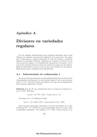 11.3. Las funciones sigma y dseta 393
Se trata de una función impar meromorfa en C con polos simples en los
puntos de R. La convergencia absoluta del producto que deﬁne la función sigma
equivale a la convergencia absoluta y casi uniforme de la serie
log
σ(z)
z
=

ω∈R{0}

log

1 −
z
ω

+
z
ω
+
z2
2ω2

,
la cual determina un logaritmo holomorfo de σ(z)/z en un entorno de 0. El
logaritmo que aparece en la serie es el que toma partes imaginarias en ]−π, π[.
Derivando queda
σ
(z)
σ(z)
−
1
z
=

ω∈R{0}

−1/ω
1 − z/ω
+
1
ω
+
z
ω2

,
luego
ζ(z) =
1
z
+

ω∈R{0}

1
z − ω
+
1
ω
+
z
ω2

.
En principio tenemos probada esta igualdad en un entorno de 0, pero por
el principio de prolongación analı́tica se cumple en todo C, dado que la serie
converge uniformemente en todo compacto que no contenga puntos de R. En
efecto, el término general es z2
/(z − ω)ω2
, y basta compararlo con 1/ω3
.
Vemos que ζ tiene residuo 1 en todos sus polos. Volviendo a derivar llegamos
a que
ζ
(z) = −
1
z2
−

ω∈R{0}

1
(z − ω)2
−
1
ω2

= −℘(z).
La periodicidad de ℘ implica ahora que si ω ∈ R la función ζ(z + ω) − ζ(z)
tiene derivada nula, luego existe una constante 2ηω ∈ C tal que
ζ(z + ω) = ζ(z) + 2ηω.
Es inmediato comprobar que η : R −→ C es un homomorﬁsmo de grupos.
1 2 3 4
-40
-20
20
40
La ﬁgura muestra la función dseta del retı́culo 1, iZ. Vemos cómo, en efecto,
en cada “cuasiperiodo” se incrementa en una cierta cantidad.
Con la notación de Weierstrass, es decir, R = 2ω1, 2ω2Z, ω3 = ω1 + ω2,
llamaremos ηi = η2ωi . Más adelante necesitaremos la fórmula del teorema
siguiente, conocida como relación de Legendre.
http://librosysolucionarios.net
 
