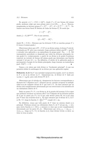 11.4. Las funciones de Jacobi 401
Caso en que ω1 es real y ω2 imaginario puro Suponemos sin pérdida de
generalidad que ω1 y ω2/i son positivos. Entonces e2  e3  e1 son números
reales. Puede probarse que
√
e1 − e2  0, pero podemos suponerlo, pues la
deﬁnición de las funciones sn, cn y dn no depende de la elección del signo de
esta raı́z. Ası́ tenemos que K y K
son números reales positivos. Ası́ mismo,
0  k2
=
e3 − e2
e1 − e2
 1,
y podemos tomar k  0 porque las funciones sólo dependen de k2
. Es fácil ver
que eligiendo adecuadamente ω1 y ω2 podemos conseguir que k tome cualquier
valor entre 0 y 1.
Es claro que las series de Taylor en 0 de las tres funciones de Jacobi tienen
coeﬁcientes reales, luego, al menos en un entorno de 0, toman valores reales
sobre argumentos reales. Ahora bien, no puede haber un x ∈ R donde la
parte imaginaria deje de ser 0, pues la serie de Taylor calculada en un punto
cercano tendrı́a sus coeﬁcientes reales y convergerı́a en x. Concluimos que las
tres funciones sn x, cn x y dn x toman valores reales en todo R. Las funciones
sn x y cn x tienen periodo 4K, mientras que dn x tiene periodo 2K.
Las relaciones (11.13) implican que las funciones sn x y cn x toman valores
entre −1 y 1, mientras que dn x oscila entre 1 − k2
y 1. Los datos que tenemos
sobre las derivadas permiten justiﬁcar en general las caracterı́sticas de la gráﬁca
siguiente, donde se muestran las funciones sn x y cn x para k2
= 1/2:
2 4 6 8 10 12
-1
-0.5
0.5
1
La función x = sn t es biyectiva en [0, K], luego podemos usarla como cambio
de variable en la integral
 1
0
dx

(1 − x2)(1 − k2x2)
=
 K
0
sn t dn t dt
.
(1 − sn2t)(1 − k2dn2
t)
=
 K
0
dt = K.
Para calcular K
recordamos que el retı́culo asociado a los semiperiodos
ω̄1 = −iω2, ω̄2 = iω1 tiene raı́ces ē1 = −e2, ē2 = −e1 y ē3 = −e3, luego los
valores K̄ y K̄
para sus funciones de Jacobi resultan ser K̄ = K
y K̄
= K. El
módulo resulta ser
k̄2
=
ē3 − ē2
ē1 − ē2
=
e1 − e3
e1 − e2
= 1 − k2
.
La notación usual es k2
+ k2
= 1, y a k
se le llama módulo complementario
de las funciones de Jacobi (asociadas a ω1 y ω2). Aplicando el cálculo anterior
http://librosysolucionarios.net
 