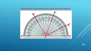 Transportador: instrumento que se utiliza para medir ángulos.
63
© copywriter
 
