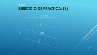 EJERCICIO DE PRACTICA: (3)
(3x + 5)
(x – 5)
1)
Opcional
2) 105
k
87
© copywriter
 