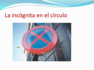 La incógnita en el círculo