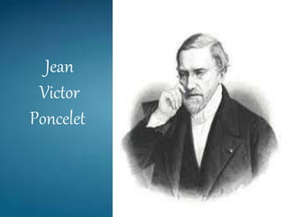 Jean
Victor
Poncelet
 