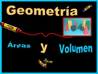 Áreas Geometría Volumen y 