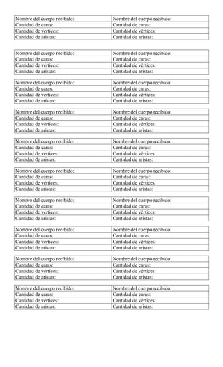 Nombre del cuerpo recibido: Nombre del cuerpo recibido:
Cantidad de caras: Cantidad de caras:
Cantidad de vértices: Cantidad de vértices:
Cantidad de aristas: Cantidad de aristas:
Nombre del cuerpo recibido: Nombre del cuerpo recibido:
Cantidad de caras: Cantidad de caras:
Cantidad de vértices: Cantidad de vértices:
Cantidad de aristas: Cantidad de aristas:
Nombre del cuerpo recibido: Nombre del cuerpo recibido:
Cantidad de caras: Cantidad de caras:
Cantidad de vértices: Cantidad de vértices:
Cantidad de aristas: Cantidad de aristas:
Nombre del cuerpo recibido: Nombre del cuerpo recibido:
Cantidad de caras: Cantidad de caras:
Cantidad de vértices: Cantidad de vértices:
Cantidad de aristas: Cantidad de aristas:
Nombre del cuerpo recibido: Nombre del cuerpo recibido:
Cantidad de caras: Cantidad de caras:
Cantidad de vértices: Cantidad de vértices:
Cantidad de aristas: Cantidad de aristas:
Nombre del cuerpo recibido: Nombre del cuerpo recibido:
Cantidad de caras: Cantidad de caras:
Cantidad de vértices: Cantidad de vértices:
Cantidad de aristas: Cantidad de aristas:
Nombre del cuerpo recibido: Nombre del cuerpo recibido:
Cantidad de caras: Cantidad de caras:
Cantidad de vértices: Cantidad de vértices:
Cantidad de aristas: Cantidad de aristas:
Nombre del cuerpo recibido: Nombre del cuerpo recibido:
Cantidad de caras: Cantidad de caras:
Cantidad de vértices: Cantidad de vértices:
Cantidad de aristas: Cantidad de aristas:
Nombre del cuerpo recibido: Nombre del cuerpo recibido:
Cantidad de caras: Cantidad de caras:
Cantidad de vértices: Cantidad de vértices:
Cantidad de aristas: Cantidad de aristas:
Nombre del cuerpo recibido: Nombre del cuerpo recibido:
Cantidad de caras: Cantidad de caras:
Cantidad de vértices: Cantidad de vértices:
Cantidad de aristas: Cantidad de aristas:
 