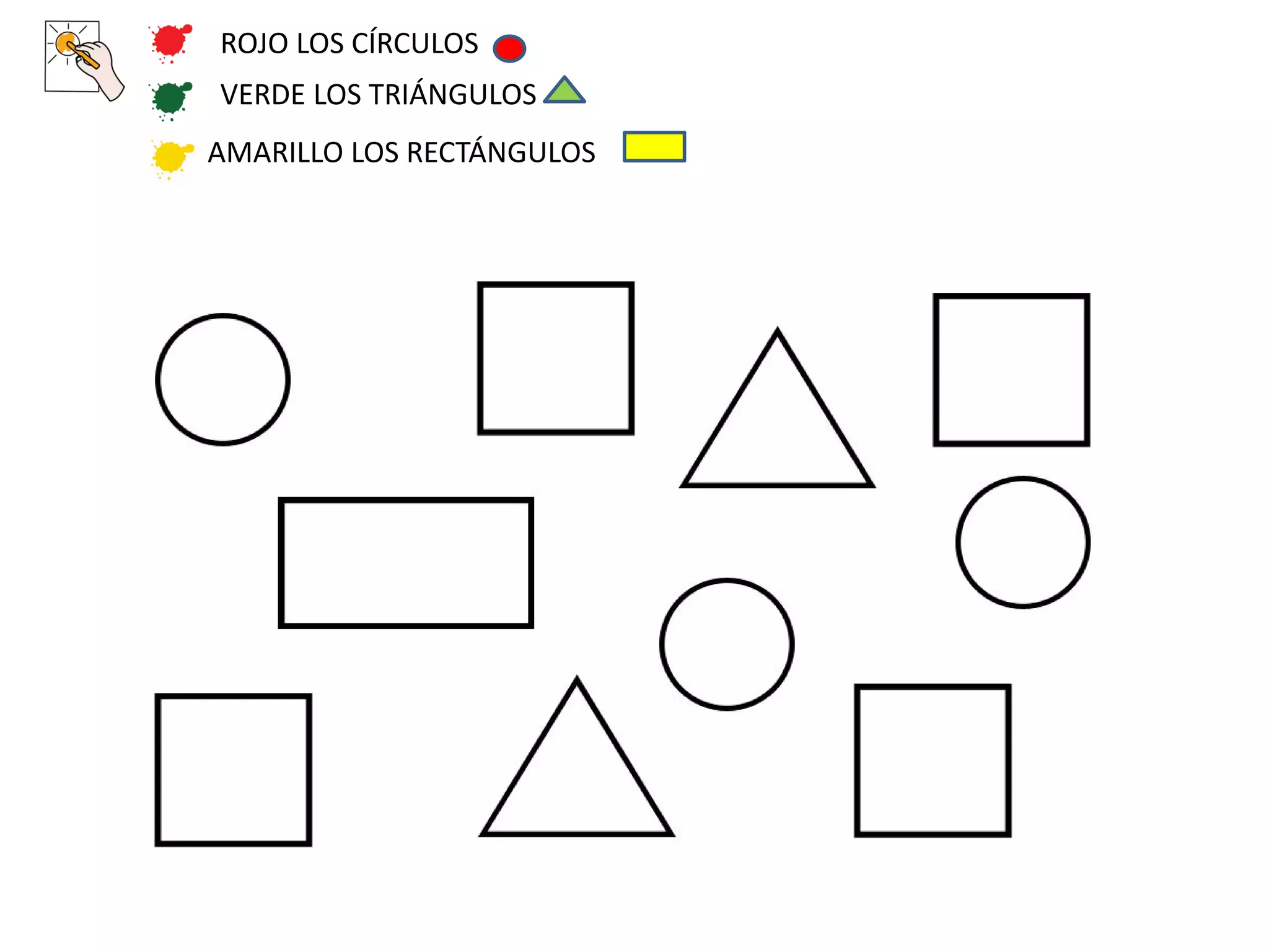 ROJO LOS CÍRCULOS
VERDE LOS TRIÁNGULOS
AMARILLO LOS RECTÁNGULOS