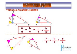 TRIÂNGULOS SEMELHANTESTRIÂNGULOS SEMELHANTES
AAAA
CCCC
BBBB DDDD EEEE
FFFF
cc
aa
bb dd
ee
ff
aa
dd
==
bb
ee
== cc
ff
hh
hh´´
==
hh´´
hh
cc
aa
bb
dd
ee
ff aa
ff
==
bb
dd
== cc
ee
 