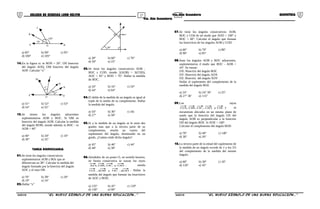 27 28COLEGIO DE CIENCIAS LORD KELVIN 4to. Año Secundaria GEOMETRÍA
4to. Año Secundaria
B
B
C
OA
70°
120°
a) 85° b) 90° c) 95°
d) 100° e) 105°
14.En la figura si: m BON = 20°. ON bisectriz
del ángulo AOQ, OM bisectriz del ángulo
AOP. Calcular “x”
QP
M
O
A
Nx°
x°
B
a) 51° b) 52° c) 53°
d) 54° e) 55°
15.Se tienen los ángulos adyacentes
suplementarios AOB y BOC. Si OM es
bisectriz del ángulo AOB. Calcular la medida
del ángulo BOM, siendo además m BOC - m
AOB = 40°
a) 40° b) 20° c) 10°
d) 30° e) 35°
TAREA DOMICILIARIA
01.Se tiene los ángulos consecutivos
suplementarios AOB y BOc que se
diferencian en 38°. Calcular la medida del
ángulo formado por la bisectriz del ángulo
AOC y el rayo OB.
a) 76° b) 38° c) 20°
d) 19° e) 24°
02.Hallar “x”
x°
30°
a) 30° b) 60° c) 70°
d) 50° e) 25°
03.Se tiene los ángulos consecutivos AOB ,
BOC y COD, siendo 2(AOB) = 3(COD);
AOC = 92° y BOD = 76°. Hallar la medida
de BOC.
a) 24° b) 16° c) 54°
d) 44° e) 64°
04.El doble de la medida de un ángulo es igual al
triple de la media de su complemento. Hallar
la medida del ángulo.
a) 54° b) 36° c) 44|
d) 27° e) 58°
05.Si a la medida de un ángulo se le resta dos
grados mas que a la tercera parte de su
complemento, resulta un cuarto del
suplemento del ángulo, disminuido en un
grado. ¿Cuánto mide dicho ángulo?
a) 45° b) 46° c) 44°
d) 48° e) 38°
06.Alrededor de un punto O, en sentido horario,
en forma consecutiva se trazan los rayos
ODyOC,OB,AO , siendo
ODOCyOBOA ⊥⊥ . Hallar la
medida del ángulo que forman las bisectrices
de AOC y BOD.
a) 135° b) 45° c) 120°
d) 150° e) 90°
07.Se tiene los ángulos consecutivos: AOB,
BOC y COd de tal modo que AOD = 100° y
BOC = 60°. Calcular el ángulo que forman
las bisectrices de los ángulos AOB y COD.
a) 60° b) 70° c) 80°
d) 90° e) 85°
08.Sean los ángulos AOB y BOC adyacentes,
suplementarios d modo que BOC - AOB =
44°. Se trazan:
OX: Bisectriz del ángulo BOC
OY: Bisectriz del ángulo AOX
OZ: Bisectriz del ángulo XOY
Hallar el suplemento del complemento de la
medida del ángulo BOZ.
a) 24° b) 24° 30’ c) 25°
d) 27° 30’ e) 115°
09.Los rayos
OEyOD,OC,OB,OA y se
encuentran ubicados en un mismo plano de
modo que la bisectriz del ángulo OX del
ángulo AOB es perpendicular a la bisectriz
OD del ángulo BOE. Si XOE = 160°.
Calcular el complemento del ángulo BOD
a) 70° b) 40° c) 140°
d) 30° e) 20°
10.La tercera parte de la mitad del suplemento de
la medida de un ángulo excede de 2 a los 3/5
del complemento de la medida del mismo
ángulo.
a) 60° b) 30° c) 10°
d) 120° e) 45°
S4GE31B “El nuevo símbolo de una buena educación...” S4GE31B “El nuevo símbolo de una buena educación...”
 