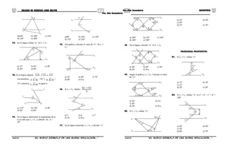 27 28COLEGIO DE CIENCIAS LORD KELVIN 4to. Año Secundaria GEOMETRÍA
4to. Año Secundaria
L1
L2
α
β
A
B
C
a)240° b) 180° c) 210°
d) 120° e) 300°
12. En la figura, hallar “a”. Si L1 // L2
L1
L2
2x
3x
x
a
a
a) 15° b) 45° c) 30°
d) 50° e) 60°
13. En la figura adjunta EFyCD,AB
son paralelas, BEF
∧
= 65° y DBE
∧
=
15°, entonces BDC
∧
es igual a:
A B
x
C D
E F
a) 110° b) 145° c) 30°
d) 50° e) 60°
14. En la figura, determinar el suplemento de b,
si se sabe que L1 // L2 y además 4a - b =
30°
L1
L2 a
b
4a
a)90° b) 105° c) 120°
d) 135° e) 130°
15. Del gráfico, calculae el valor de “x”. Si L1 //
L2:
L1
L2
α
x
α
5
3 α4
a) 10° b) 50° c) 70°
d) 80° e) N.a.
16. Si L1 // L2. Hallar:
3
)xy( −
L1
L2
y
35°
30°
x
a) 5 b) 6 c) 7
d) 10 e) N.a.
17. En la figura mostrada, L1 // L2. Calcular “x”
L1
L2
3
2
n
n
α
α
β
β
θ
θ
x
m
m
a) 100° b) 135° c) 140°
d) 180° e) 200°
18 En la figura, calcular “x”. Si L1 // L2
L1
L2
3
α
α
β
β
xw
w
x
a) 36° b) 40° c) 50°
d) 20° e) N.a.
19. Según el gráfico, L1 // L2. Calcular el valor
de “x”:
L1
L2
αα
θ
x
θ
130°
a) 10° b) 15|
c) 20°
d) 30° e) N.a.
20. Si L1 // L2, hallar “x”:
L1
L2
x°
x°
8x°
a) 45° b) 20°
c) 30°
d) 25° e) 18°
PROBLEMAS PROPUESTOS
01. Si L1 // L2. Hallar “x”
L1
L2
2x
3x
x°
a) 15° b) 18°
c) 12°
d) 20° e) 30°
02. Si L1 // L2. Hallar “x”, Si a° + b° + c° + d° =
140°
L1
L2
b
a
x°
c
d
a) 30° b) 40°
c) 50°
d) 60° e) 70°
S4GE31B “El nuevo símbolo de una buena educación...” S4GE31B “El nuevo símbolo de una buena educación...”
 