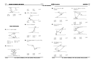 27 28COLEGIO DE CIENCIAS LORD KELVIN 4to. Año Secundaria GEOMETRÍA
4to. Año Secundaria
L1
L2
60°
80°
x
α
α
a) 64° b) 168° c) 166°
d) 170° e) 172°
TAREA DOMICILIARIA
01. Si L1 // L2 que se cumple
L1
L2
3b
a
a
3b n
m
a) m - n b) m + n = 90
c) m + 2n = 90 d) m = 2n
e) 2m = n
02. Hallar θ L1 // L2
L1
L2
45
α + 15
φ
α + 30
2φ
θ
a) 2° b) 5° c) 10°
d) 15° e) N.a.
03. AB//EF . Calcular α
F
AB
E
40°
α
a) 2° b) 5° c) 10°
d) 15° e) N.a.
04. Si: m // n. Calcular θ°
F
A
θ
θ
θ
80°
a) 80° / 3 b) 50° / 3 c) 80°
d) 50° e) N.a.
05. En la figura calcular “x”, si: α +θ = 270 y
m // n
θ
m
α
x
a) 45° b) 60° c) 37°
d) 90° e) N.a.
06. Si: L1 // L2 y α + θ = 300°
Calcular:
L
θ
x
1
L 2
α
a) 10° b) 20° c) 30°
d) 41° e) N.a.
07. Si: α − θ = 6 y m // n.
Calcular “x”
m
n
x
α
θ
a) 84° b) 50° c) 37°
d) 45° e) 90°
08. En la figura L1 // L2.
Calcular “x”
L
L
x + 2
x
145°
x
2
2
1
2
a) 30° b) 33° c) 40°
d) 43° e) N.a.
09. Si: α + θ = 260 y L1 // L2// L3.
Calcular “x”
L
L
1
2
L3
α
β
β
x
θ
a) 20° b) 30° c) 50°
d) 58° e) N.a.
10. Hallar “α”L1 // L2
L
L
1
2
α
2α
3α
7α
4α
a)10° b) 20° c) 30°
d) 50° e) N.a.
S4GE31B “El nuevo símbolo de una buena educación...” S4GE31B “El nuevo símbolo de una buena educación...”
 