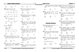 27 28COLEGIO DE CIENCIAS LORD KELVIN 4to. Año Secundaria GEOMETRÍA
4to. Año Secundaria
a) 2 b) 5 c) 8
d) 3 e) 1,5
09.AM = MD ; AB + CD = 10 mts
BM - MC = 2 mts. calcular “x”
A DB M C
x
a) 7 b) 4 c) 6 d) 9 e) 2
10. AP;AQ/1AB/2AP/1 == = 2
mts
BQ = 3 mts. Calcular : “x”
A BP Q
x
a) 1 b) 2 c) 3
d) 4 e) 5
11.
2
CDAC
AB
+
= ;
1BD2BD
2
−=
Calcular : “x”
A DB C
x
a) 9 b) 1 c) 7
d) 2 e) 0,8
12.Los puntos consecutivos A, M, B y C
pertenecen a la misma recta. M es el punto
medio de AC . Hallar MB; si AB – BC =
32.
a) 8 b) 32 c) 18
d) 16 e) 24
13.En una recta se tienen los puntos
consecutivos A, B, C y D cumpliendo la
relación: AD – BD – 2CD = 1. Hallar AD, si
AB = 3 y AC = 5.
a) 5 b) 6 c) 8
d) 9 e) 7
14.Sean los puntos colineales y consecutivos: A,
B, C y D. Calcular “AD” si : AC = 7 ;
BD = 9 y BC = 4.
a) 10 b) 11 c) 12
d) 13 e) 14
15.Se tiene los puntos A, B, C y D, colineales y
consecutivos, tal que AB=4 y AB.BD =
AC.CD. Calcular “CD”.
a) 2 b) 22 c) 4
d) 6 e) 8
16.Sobre una recta se tienen los puntos
consecutivos A, B y C de tal manera que :
AC+AB=18 ; si “M” es punto medio de BC
. Calcular “AM”.
a) 12 b) 9 c) 8
d) 7,5 e) 6
17.Sobre una recta se toman los puntos
consecutivos A, B, C y D tal que “M” es
punto medio de AB y “N” es punto medio
de CD . Calcular “MN” si AC = 6 y
BD = 8.
a) 7 b) 9 c) 12
d) 10 e) 5
18.Sobre una recta se toman los puntos
consecutivos A, B, C, y D de manera que AC
= 8, BD = 7 y AD = 4BC.
Calcular “BC”.
a) 2,5 b) 3 c) 3,5
d) 4 e) 5
19.Sobre una recta se dan tres puntos
consecutivos M, A y B , tal que AB = 2 y
MB . MA = 24.
Calcular la distancia de “M” al punto medio de
AB .
a) 4 b) 5 c) 6
d) 8 e) 10
20.Sobre una recta se ubican los puntos
consecutivos A, B, C y D.
Siendo CD = 3AB y AD = 3BC = 60. Hallar
“AC”.
a) 45 b) 30 c) 15
d) 10 e) 20
PROBLEMAS PROPUESTOS
01.Se tiene los puntos colineales A, B, C y D.
AC=2BD. Calcular “BC”.
Si: 2AB + 8 = 3BC + 4CD
a) 8 b) 12 c) 9
d) 10 e) 11
02.En una recta se toman los puntos consecutivos
A, B, C, D, E, tal que AC+BE = 20 . Hallar
BC, si AE=BC+12.
a) 6 b) 3 c) 4
d) 5 e) 8
03.Sobre una recta se dan los puntos consecutivos
A, B, C. Luego se toma el punto medio “M”
de BC .
Hallar AM, si: AB+AC=14µ.
a) 7µ b) 14µ c) 28µ
d) 3,5µ e) N.A.
04.Sobre una recta se toman los puntos
consecutivos A, B, C y D, cumpliéndose que
AC + BD = 10µ y BC=3µ. Hallar AD.
a) 6µ b) 7µ c) 8µ
d) 9µ e) N.A.
05.En una recta se encuentra los puntos
consecutivos A, B, C, D y cumplen la siguiente
relación:
4AB - BD - 2CD = 4µ ; AB = 3µ ; AC = 5µ
Hallar AD:
a) 5µ b) 6µ c) 7µ
d) 8µ e) N.a.
06.Sobre una línea recta se marcan los puntos
consecutivos A, B, C y D de modo que AB,
BC y CD están en progresión aritmética. Si AD
= 27 y CD = AB + 6. Hallar AB
a) 2 b) 4 c) 6
d) 8 e) 10
07.Tres segmentos tienen sus longitudes
proporcionales a los números 5, 8 y 12. Si el
mayor tiene 56 unidades más que el menor,
entonces la longitud del segmento que no es
mayor ni menor es:
a) 20 b) 32 c) 64
d) 72 e) 86
08.Se tienen los segmentos consecutivos
colineales CDyBC,AB . El primero
es el cuádruple del segundo y el tercero es el
doble de AC . Si AD = 30. Hallar la
distancia entre los puntos medios de
CDyAB .
a) 8 b) 12 c) 15
d) 16 e) 18
09.En una recta se toman los puntos colineales O,
A, B. Si .m13OBOA =+
Calcular la distancia de “O” al punto medio de
AB.
S4GE31B “El nuevo símbolo de una buena educación...” S4GE31B “El nuevo símbolo de una buena educación...”
 