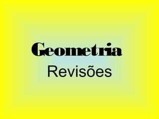 Geometria
 Revisões
 