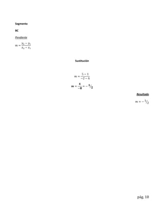 Segmento

BC

Pendiente




            Sustitución




                          Resultado




                          pág. 10
 