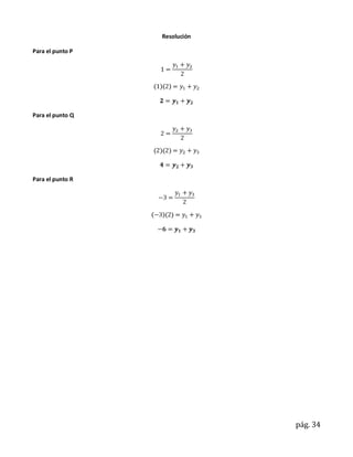 Resolución

Para el punto P




Para el punto Q




Para el punto R




                               pág. 34
 