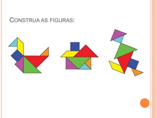 CONSTRUA AS FIGURAS:
 