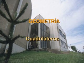 GEOMETRÍA Cuadriláteros  