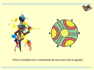 Pinta o resultado com a combinação de cores que mais te agradar. 