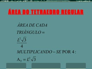 ÁREA DO TETRAEDRO REGULAR 