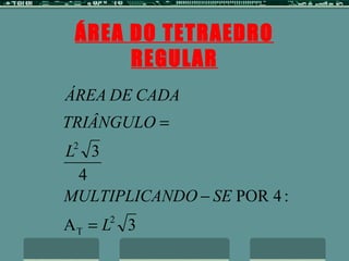 ÁREA DO TETRAEDRO REGULAR 