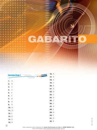 22
EM_V_MAT_029
A1.	
B2.	
C3.	
C4.	
E5.	
E6.	
B7.	
D8.	
B9.	
4710.	
2711.	
E12.	
D13.	
D14.	
D15.	
A16.	
A17.	
A18.	
C19.	
B20.	
D21.	
D22.	
C23.	
D24.	
C25.	
C26.	
A27.	
E28.	
A29.	
E30.	
D31.	
B32.	
Esse material é parte integrante do Aulas Particulares on-line do IESDE BRASIL S/A,
mais informações www.aulasparticularesiesde.com.br
 